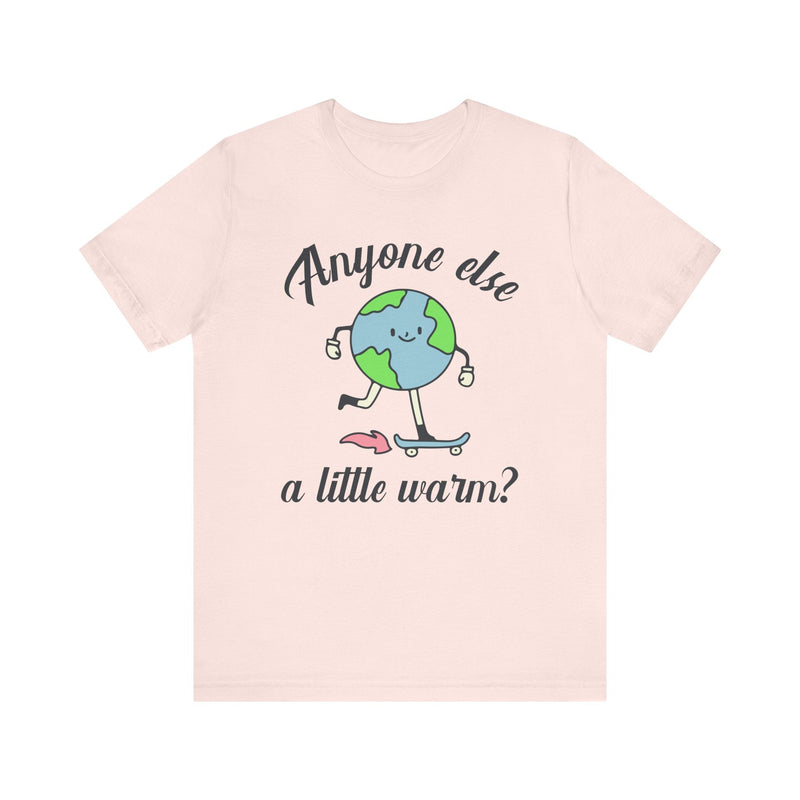 Retro Inspired Political Tee Shirt: Cute Earth Skateboarding | A Little Warm, Global Warming, Climate Change, Shirt for Leftist, Science Tee - Opal and June