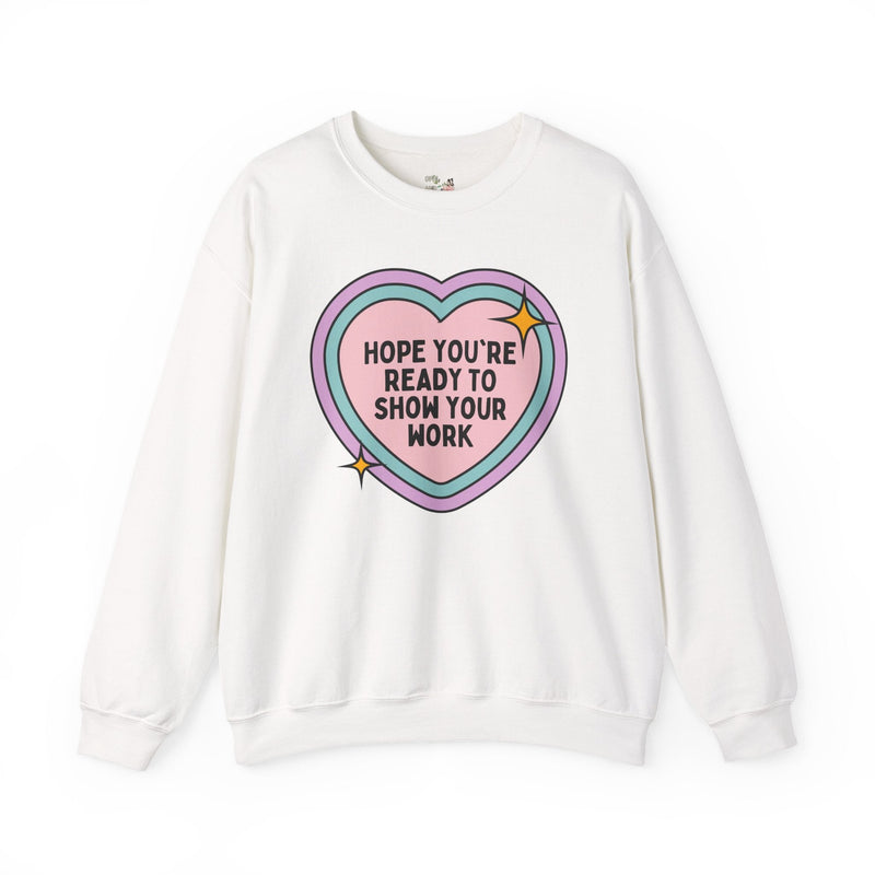 Retro Math Teacher Sweatshirt, Colorful Heart: Show Your Work, Funny Middle School Math Teacher, High School Math Teacher, Elementary Math - Opal and June