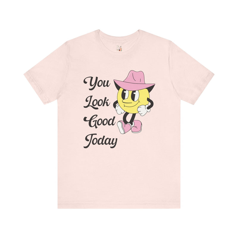 Retro Positive Affirmation Tee Shirt: You Look Good Today | Cute T-Shirt with Retro Western Feel, Spread Positivity, Gift for Friend - Opal and June