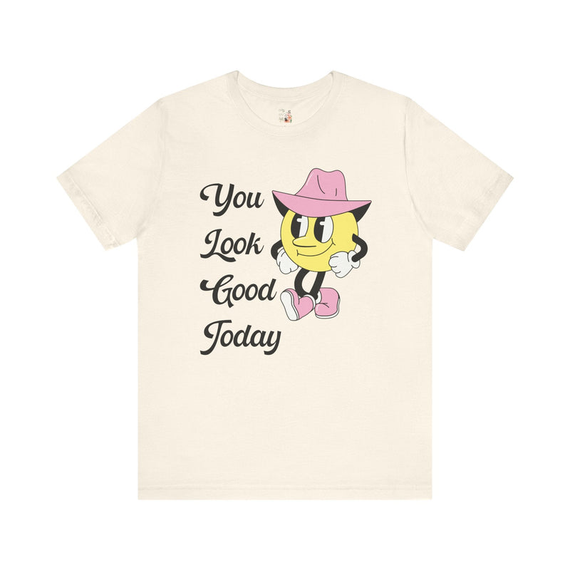 Retro Positive Affirmation Tee Shirt: You Look Good Today | Cute T-Shirt with Retro Western Feel, Spread Positivity, Gift for Friend - Opal and June