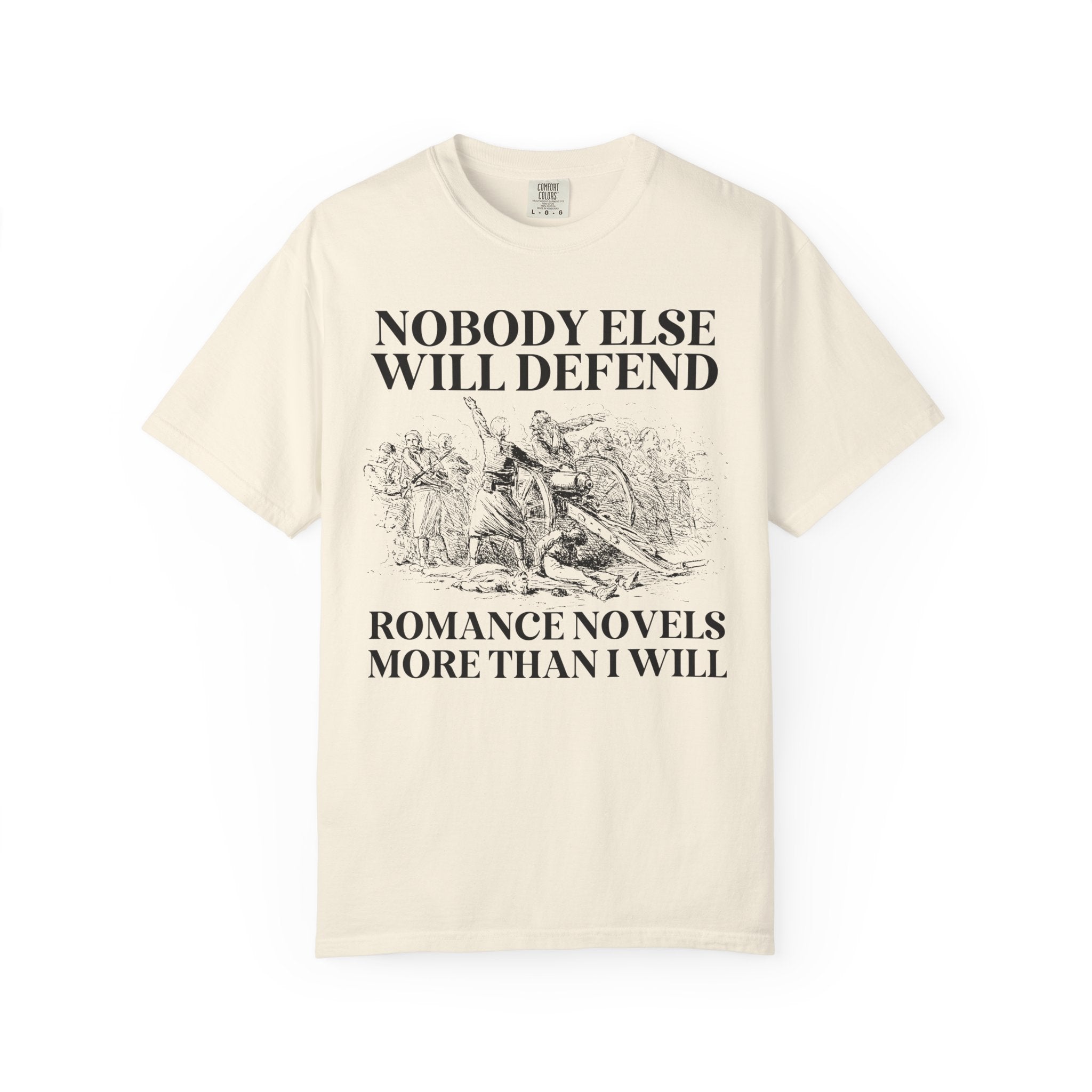 Romance Book Lover Gift Idea for Romance Reader or Writer: Nobody Else Will Defend Romance Novels More Than I Will, Funny Bookish T-Shirt - Opal and June