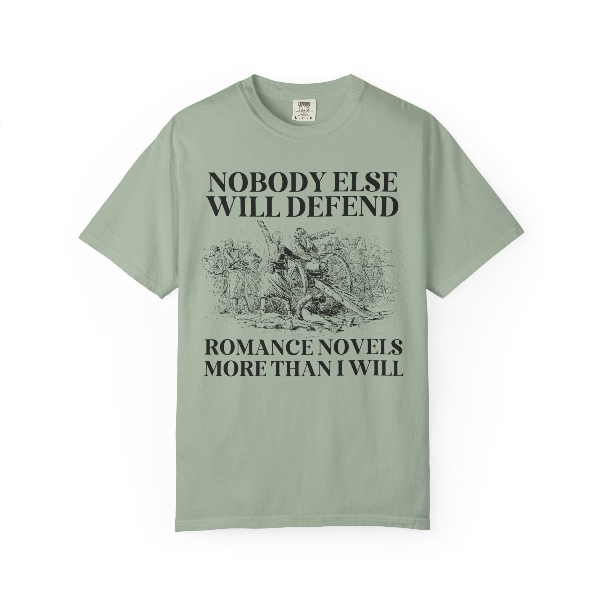 Romance Book Lover Gift Idea for Romance Reader or Writer: Nobody Else Will Defend Romance Novels More Than I Will, Funny Bookish T-Shirt - Opal and June