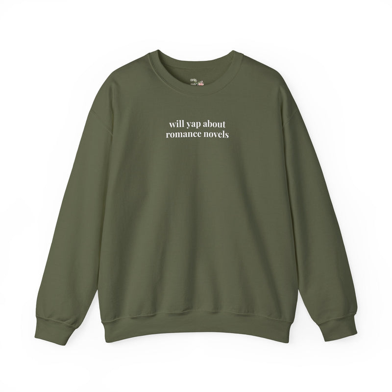 Romance Reader Sweatshirt, Fantasy Romance or Historical Romance Bookworm: Will Yap About Romance Novels, Funny Saying Bookish Reading Gift - Opal and June