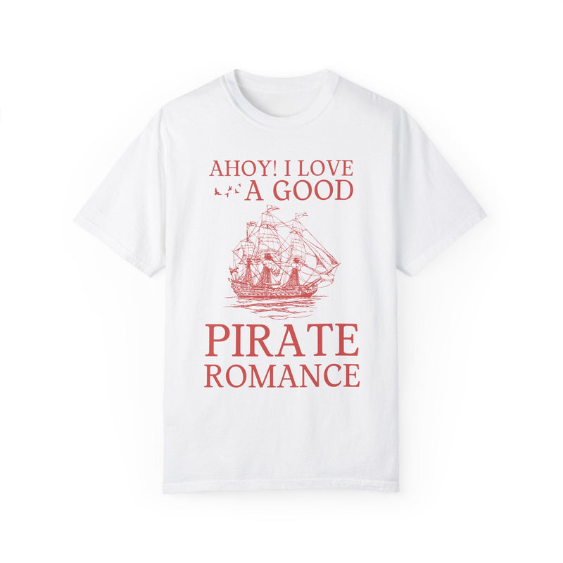 Romance Reader Tee Shirt: I Love A Good Pirate Romance | Gift for Bookworm Who Loves Historical Fiction About Pirates, Fantasy Romance Tee - Opal and June