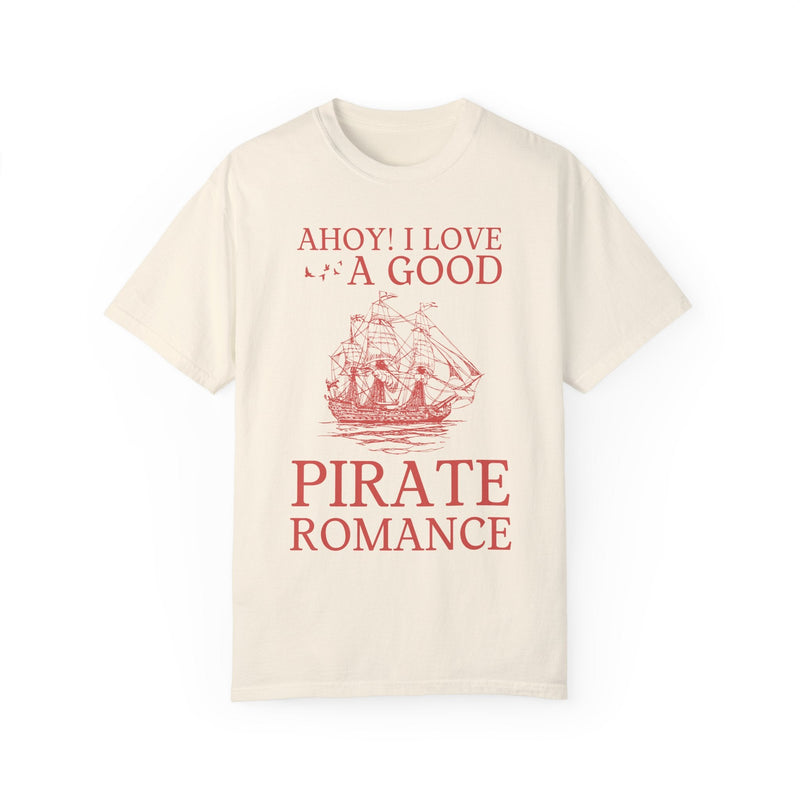 Romance Reader Tee Shirt: I Love A Good Pirate Romance | Gift for Bookworm Who Loves Historical Fiction About Pirates, Fantasy Romance Tee - Opal and June