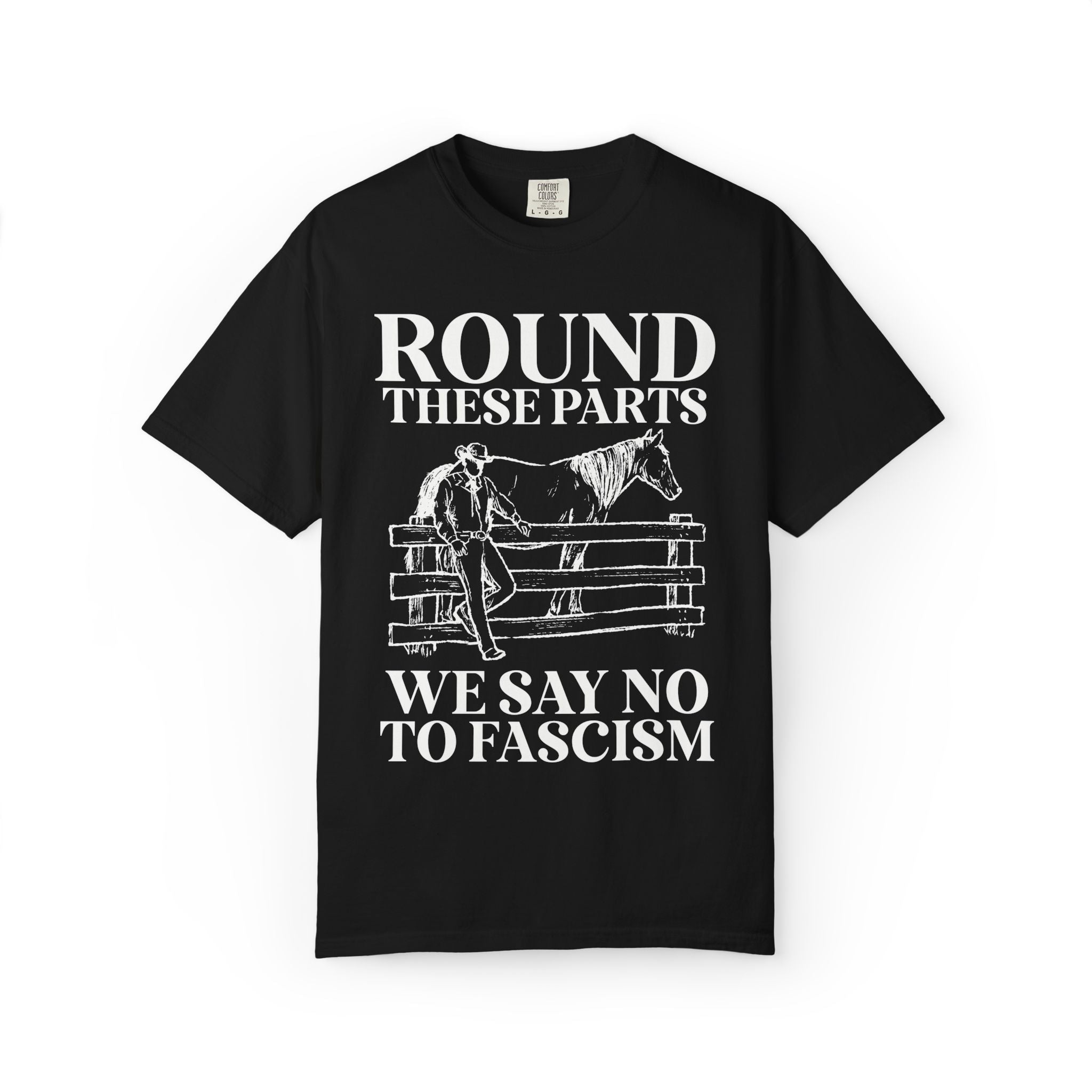 Round These Parts We Say No to Fascism: Social Justice Abolish Ice Political Left T-Shirt with Western Aesthetic, Equal Rights, Human Rights - Opal and June