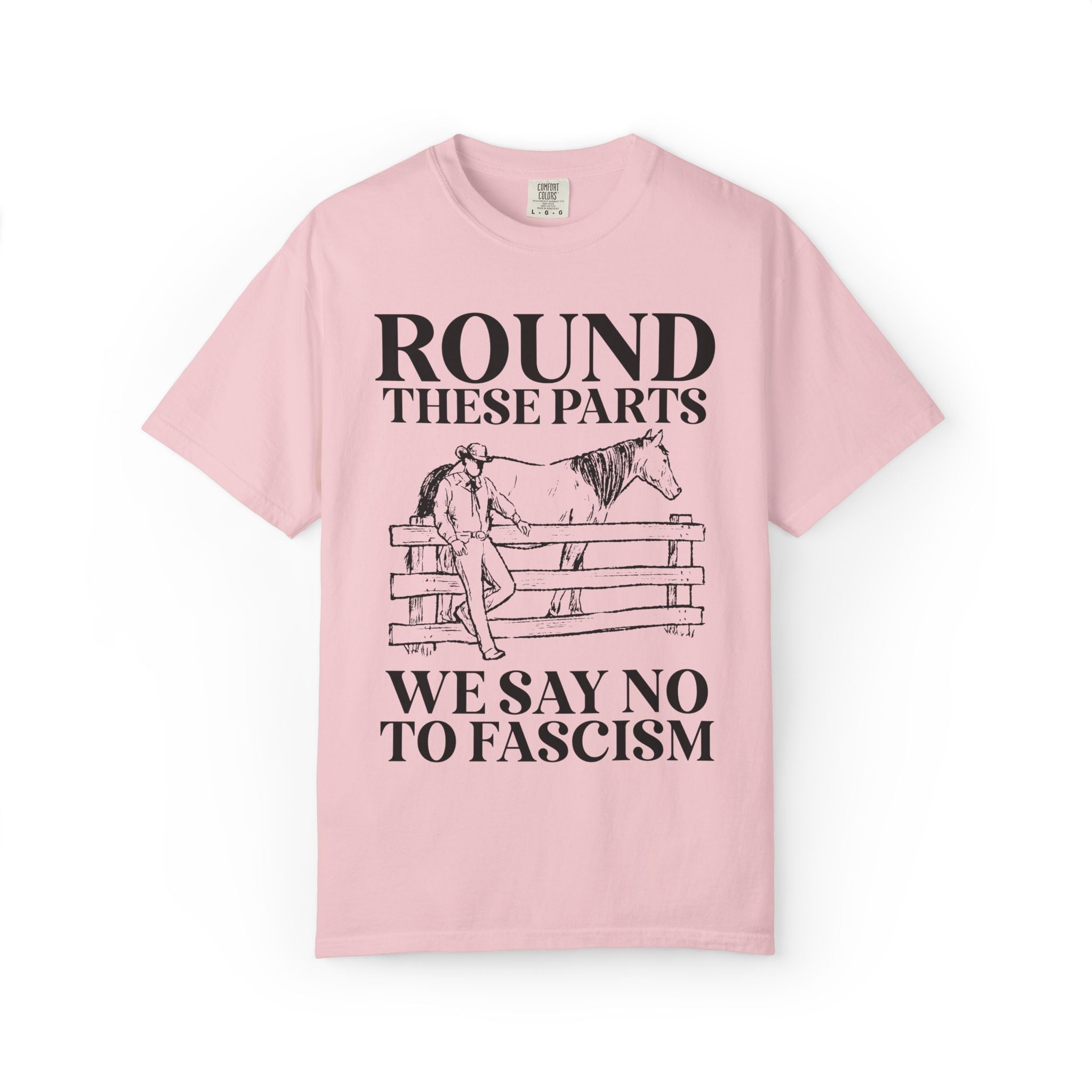 Round These Parts We Say No to Fascism: Social Justice Abolish Ice Political Left T-Shirt with Western Aesthetic, Equal Rights, Human Rights - Opal and June