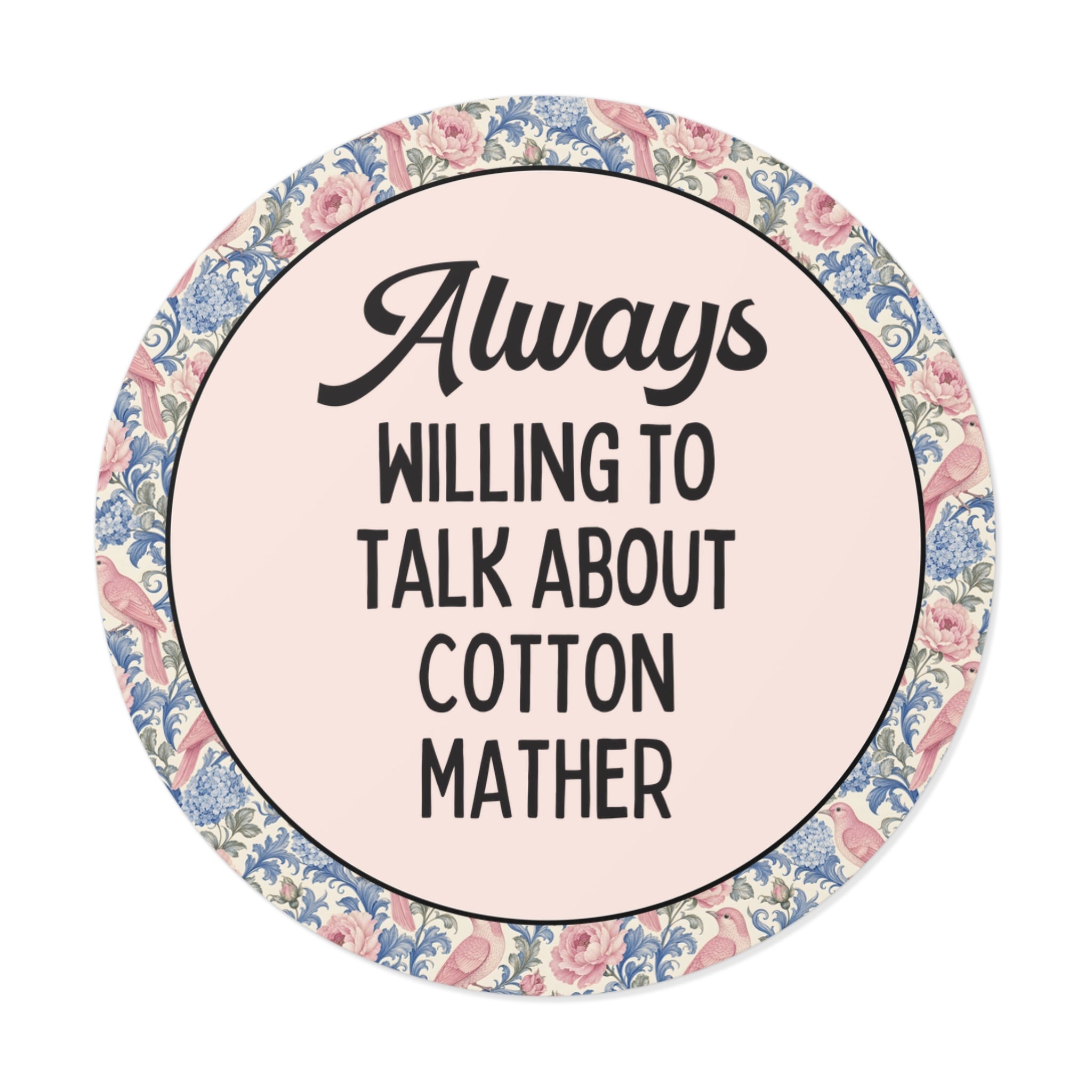 Salem Witch Trials and New England History Buff Sticker: Always Willing to Talk About Cotton Mather, Early US 17th Century Historian Decal - Opal and June