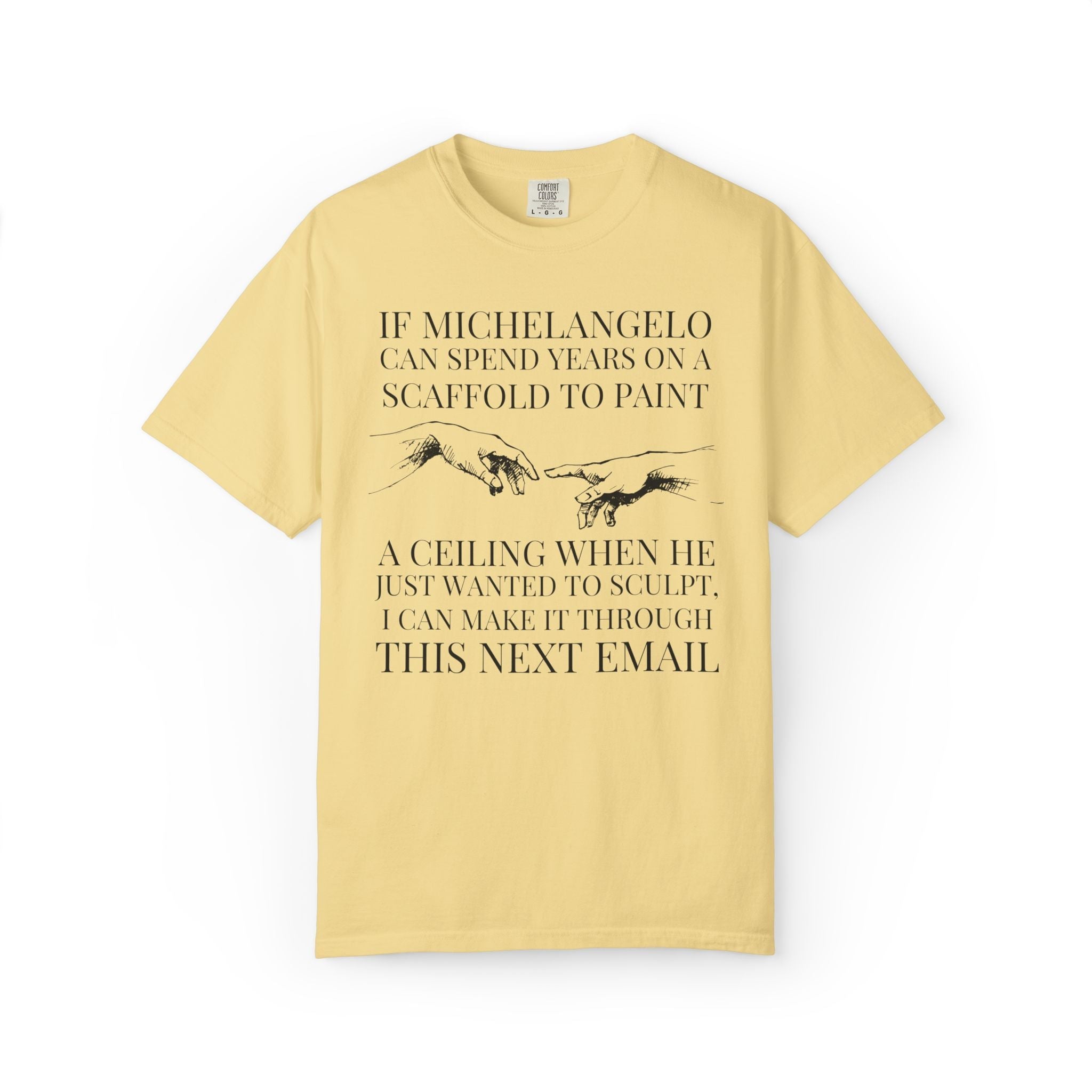 Sarcastic Michelangelo Art History Buff Tee Shirt: I Can Make it Through This Email, Silly Office Humor Tee for Art Historian, History Lover - Opal and June