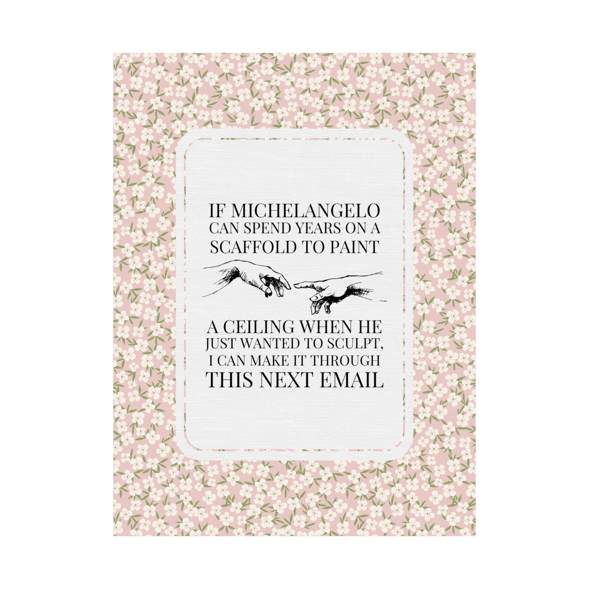 Sarcastic Michelangelo Print: I Can Make it Through This Email - Opal and June