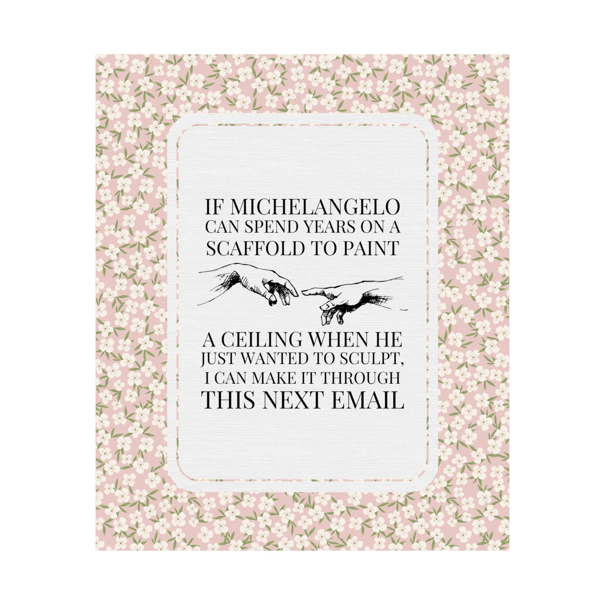 Sarcastic Michelangelo Print: I Can Make it Through This Email - Opal and June