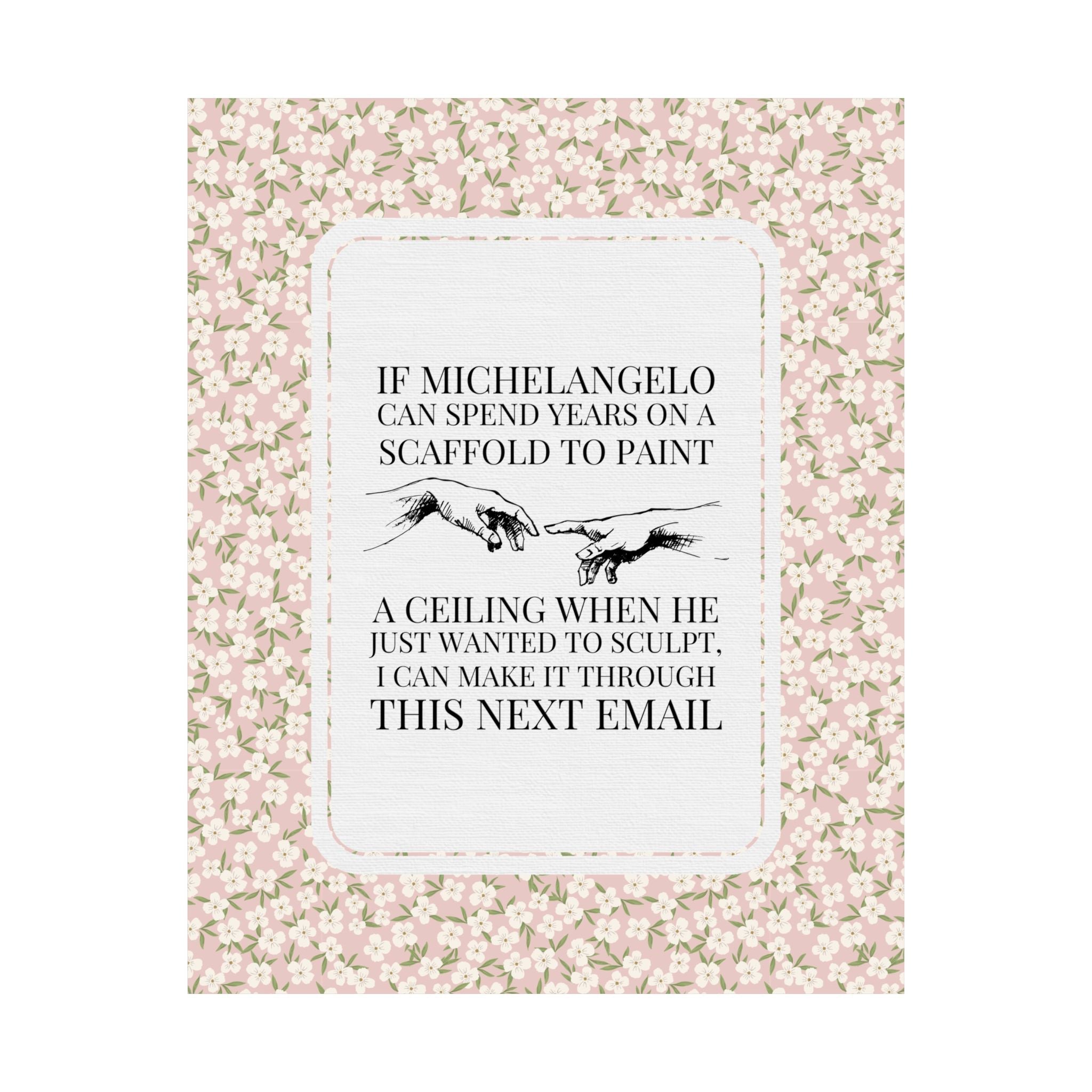 Sarcastic Michelangelo Print: I Can Make it Through This Email - Opal and June