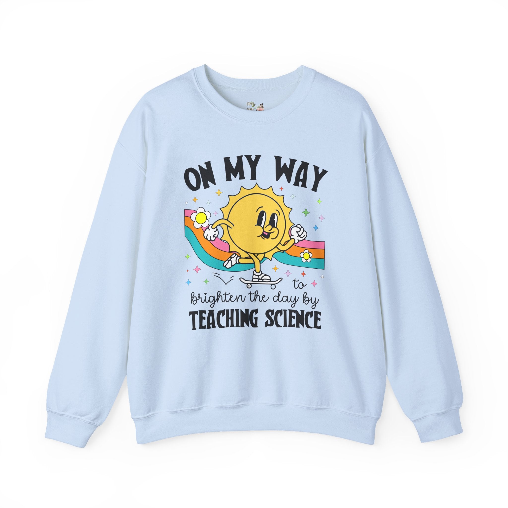 Science Teacher Sweatshirt, Funny Saying Biology Teacher Shirt, Chemistry Professor, Middle School or High School Science Teacher Crewneck - Opal and June