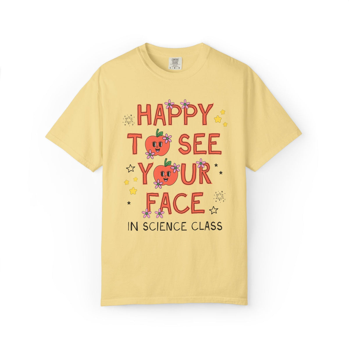 Science Teacher Team Tee Shirt: Happy to See Your Face - Opal and June
