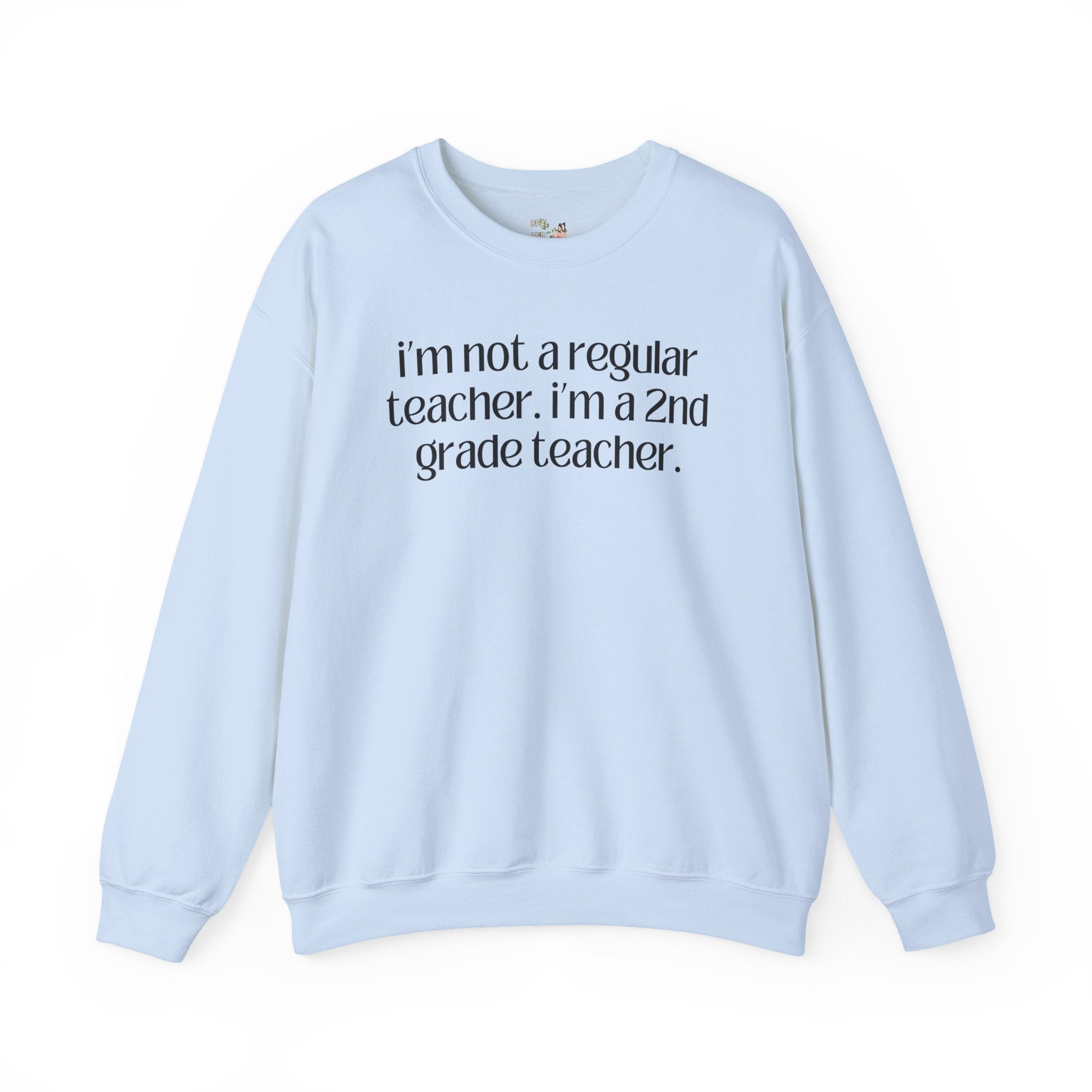 Second Grade Teacher Sweatshirt, Funny Saying, Silly Sarcastic Matching Teacher Shirt, First Day of School, Back to School New Teacher Gift - Opal and June