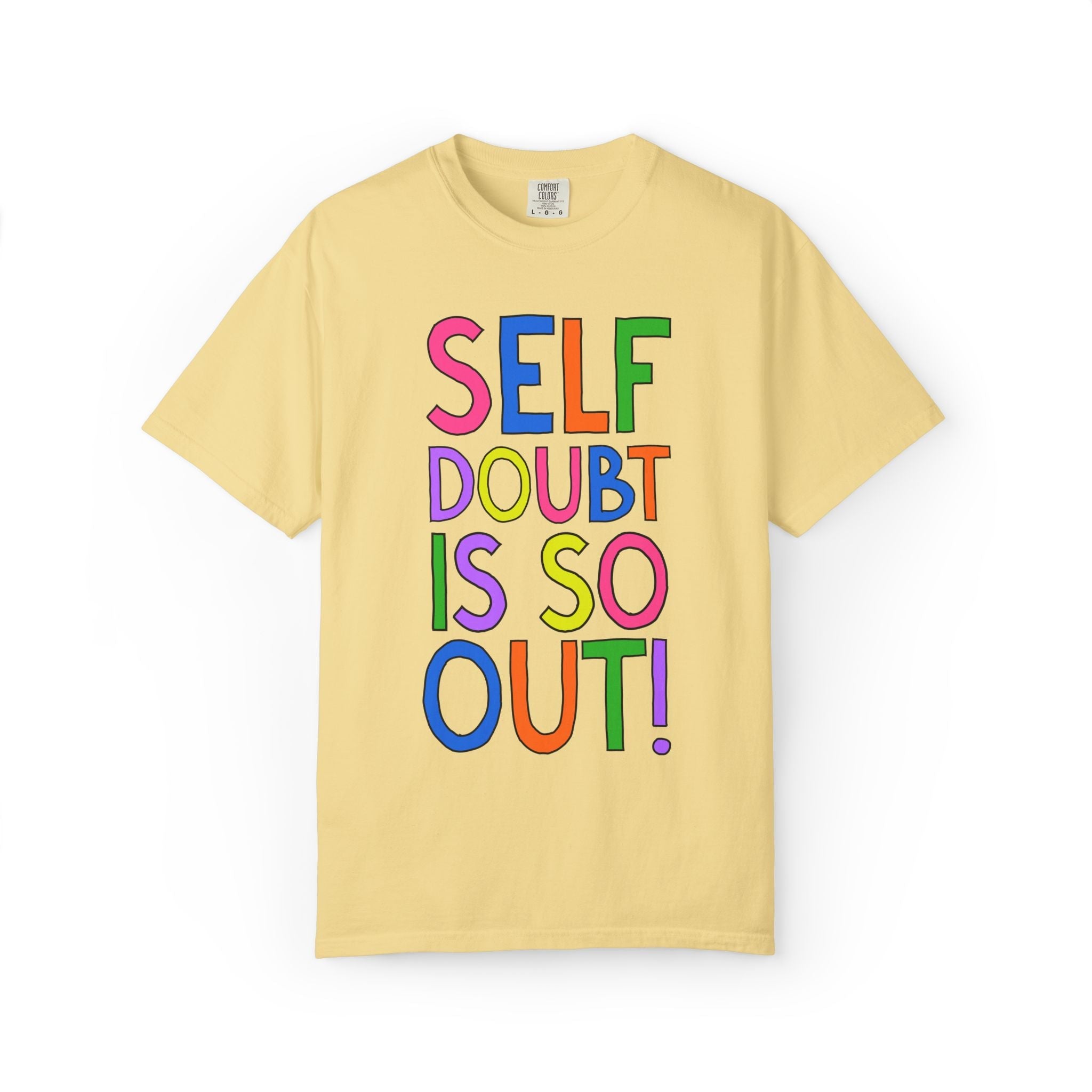 Self Doubt is So Out Tee - Opal and June
