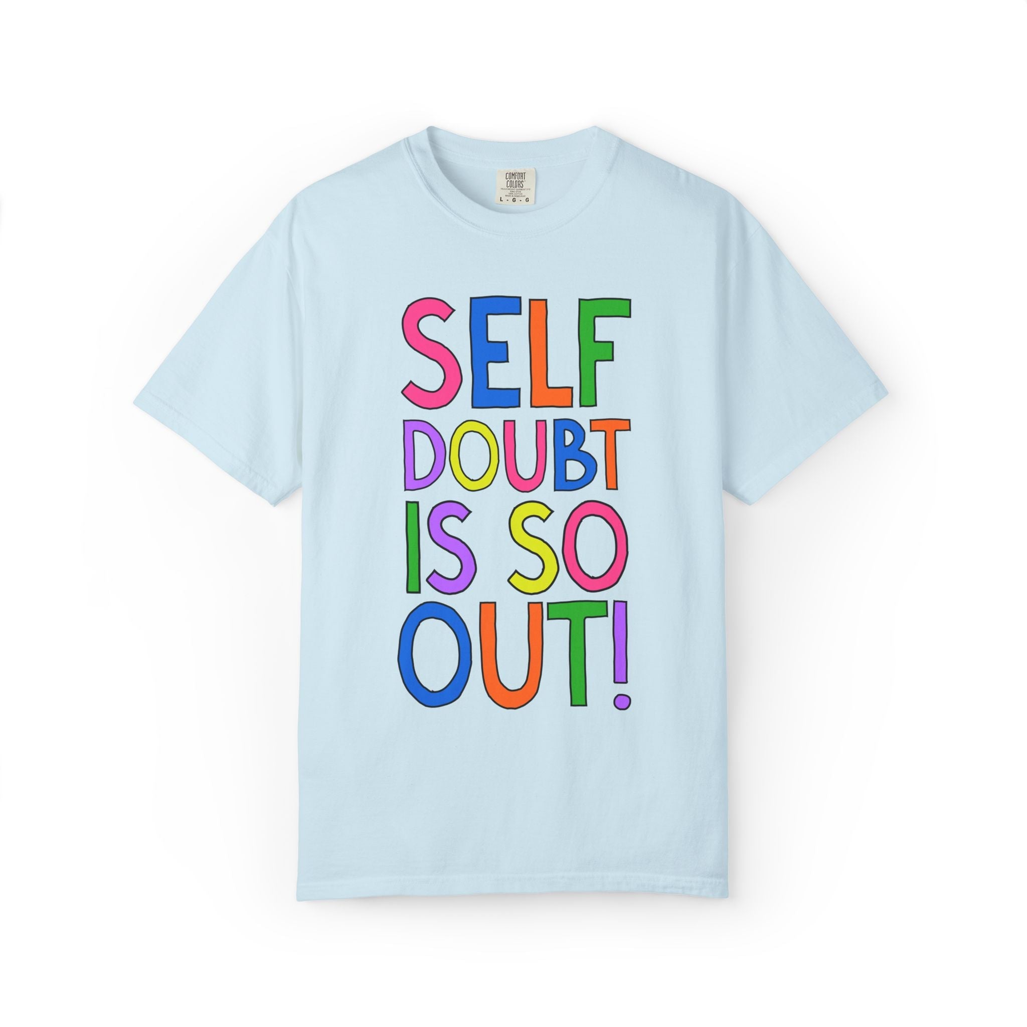 Self Doubt is So Out Tee - Opal and June