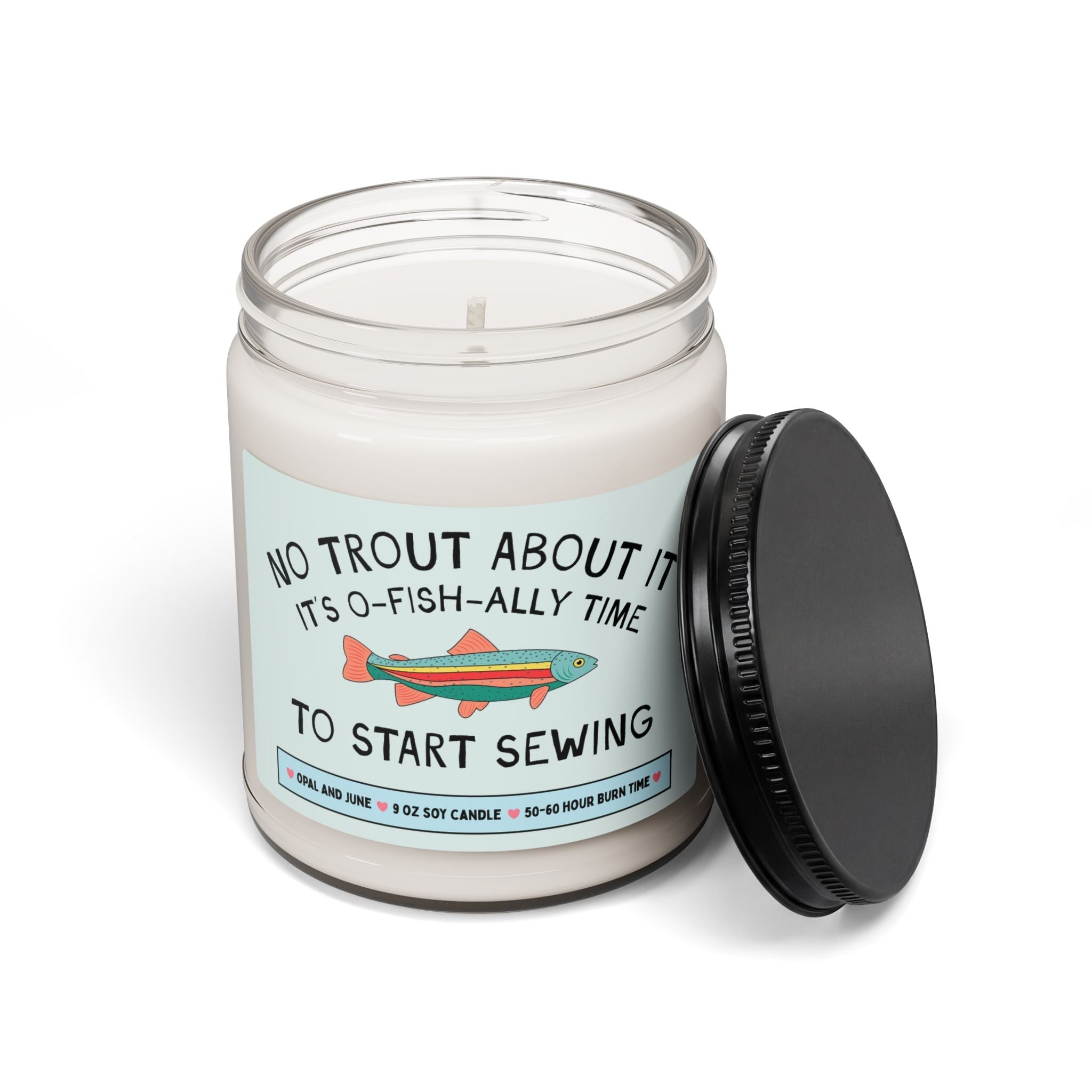 Sewing Lover Gift for Mom or Sister Who Loves Fishing or Nature: No Trout About It Time to Start Sewing, 9 Oz Soy Candle, Fashion Major Gift - Opal and June