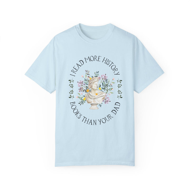 Shirt for History Teacher: I Read More History Books Than Your Dad | Cottagecore Floral Tee in Comfort Colors®, Gift for History Major - Opal and June