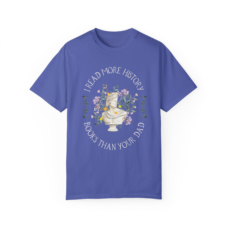 Shirt for History Teacher: I Read More History Books Than Your Dad | Cottagecore Floral Tee in Comfort Colors®, Gift for History Major - Opal and June