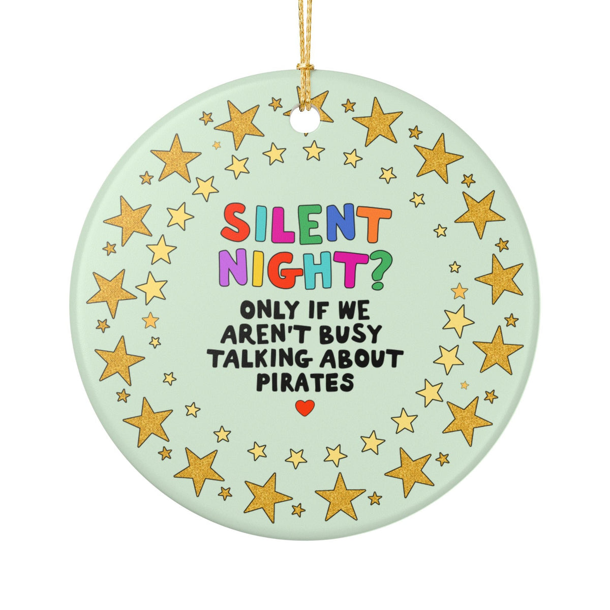 Silent Night? Only if We Aren't Busy Talking About Pirates: Christmas Ornament for American Historian or Historical Romance Reader, Cute Bookish Gift - Opal and June