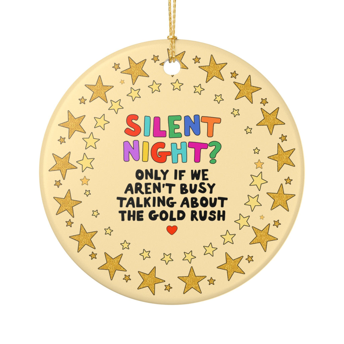 Silent Night? Only if We Aren't Busy Talking About the Gold Rush: Christmas Ornament for California History Buff, 19th Century US History Teacher Gift - Opal and June