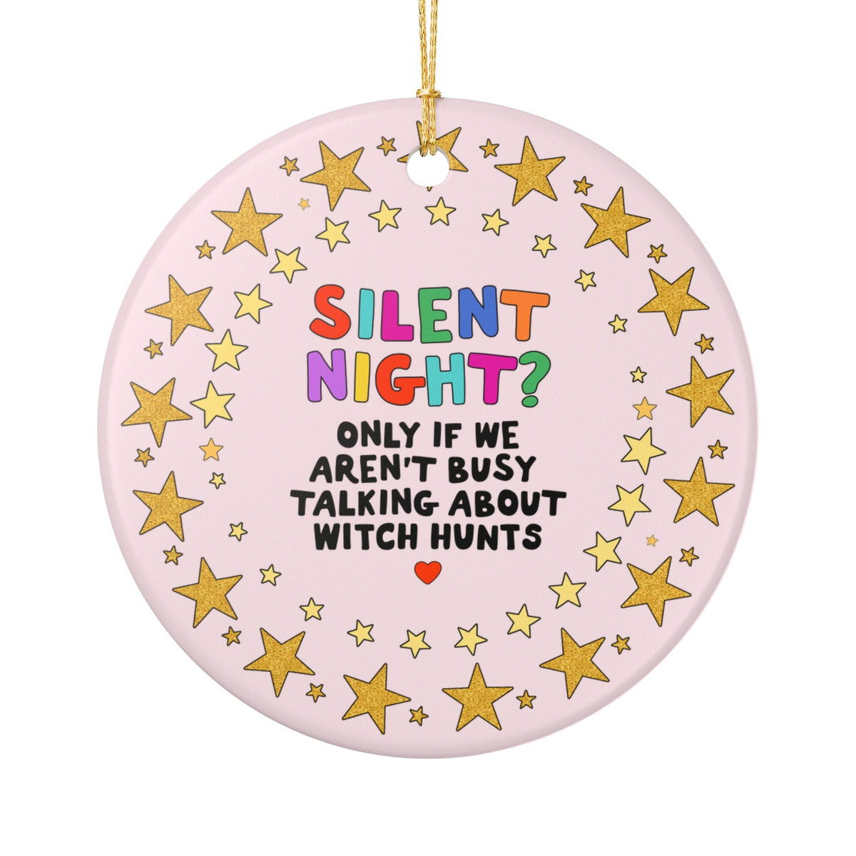 Silent Night? Only if We Aren't Busy Talking About Witch Hunts: Christmas Ornament for Historian or History Buff, Spooky Season American History Gift - Opal and June
