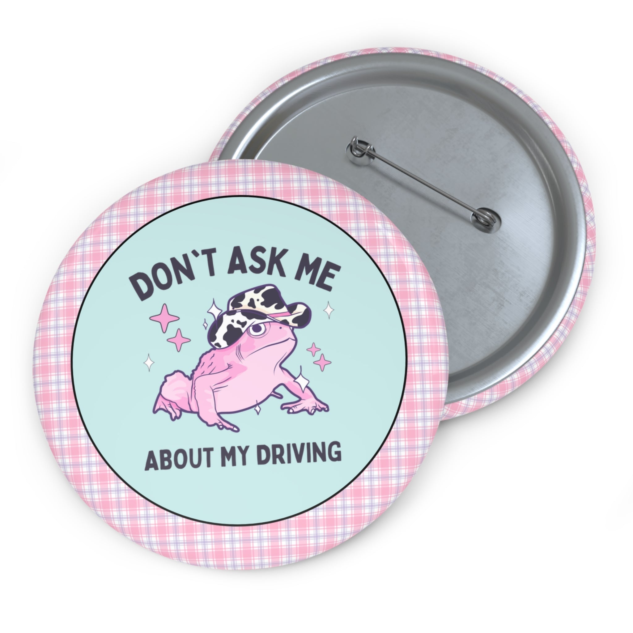 Silly Anxious Driver Pinback Button with Frog Wearing a Cow Print Hat, Funny Saying 16th Birthday Gift for New Driver, Friend Who Dislikes Driving - Opal and June