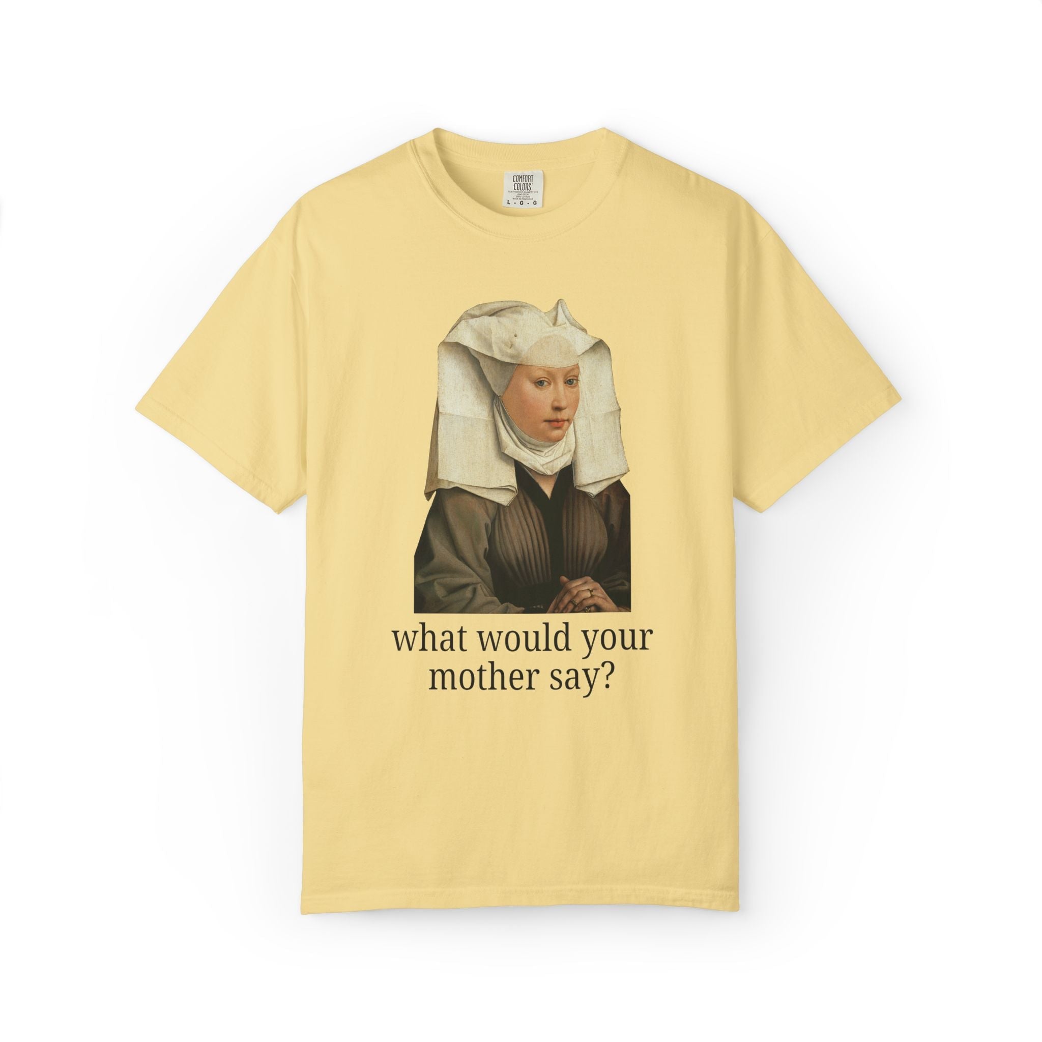 Silly Art History Tee Shirt for Mom or Oldest Daughter: What Would Your Mother Say? Funny Sarcastic Museum Lover Tee Shirt, Humanites Major - Opal and June