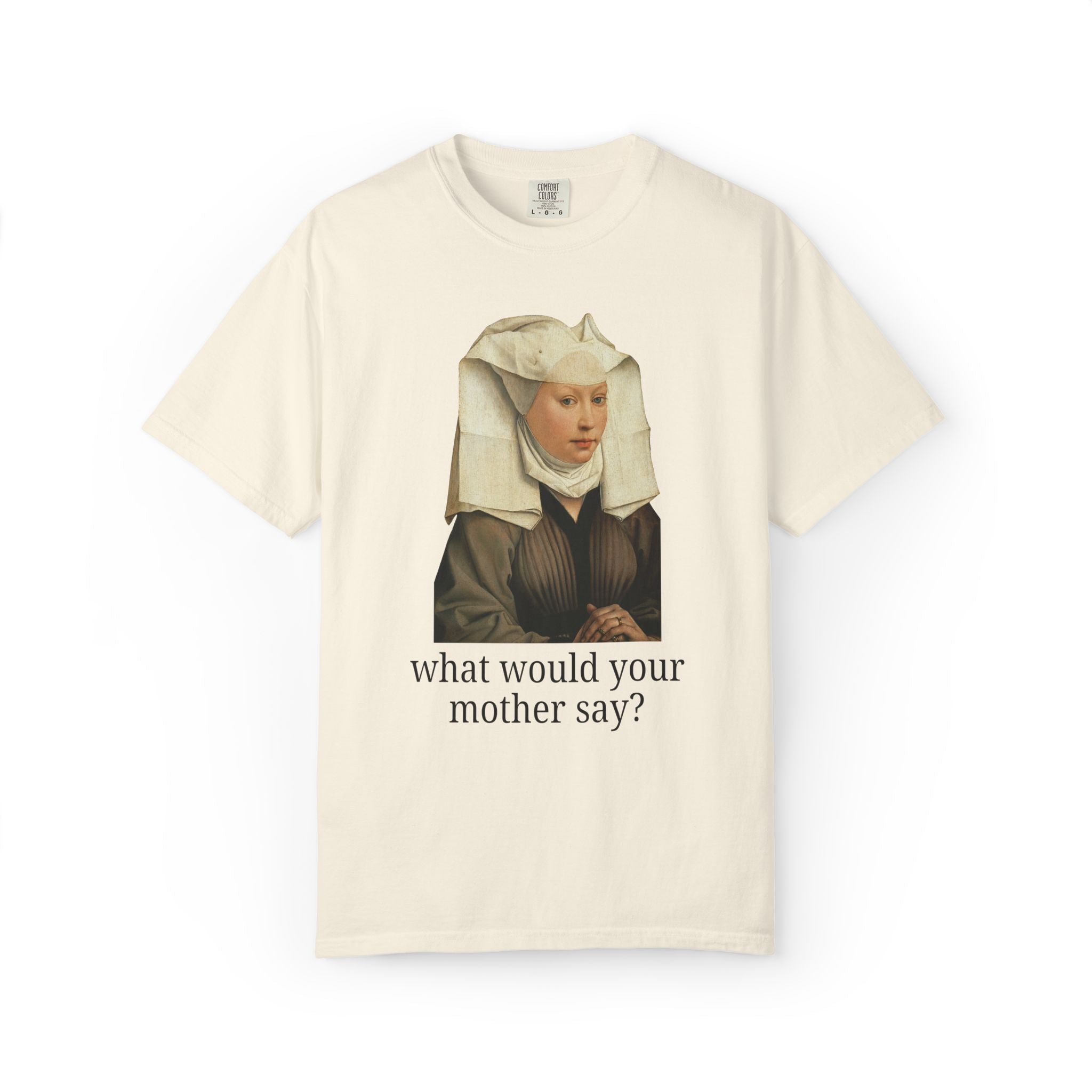 Silly Art History Tee Shirt for Mom or Oldest Daughter: What Would Your Mother Say? Funny Sarcastic Museum Lover Tee Shirt, Humanites Major - Opal and June