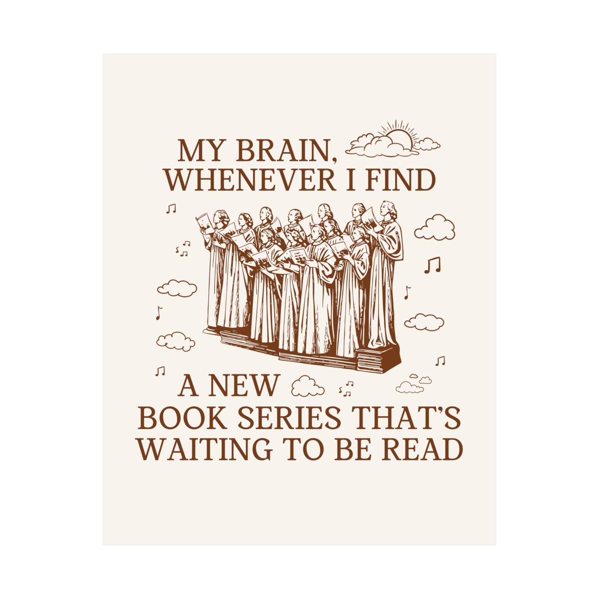 Silly Bookish Meme Decor, Romance Reader Poster Print with Vintage Aesthetic for Fantasy Reader: My Brain, Whenever I Find A New Book Series - Opal and June