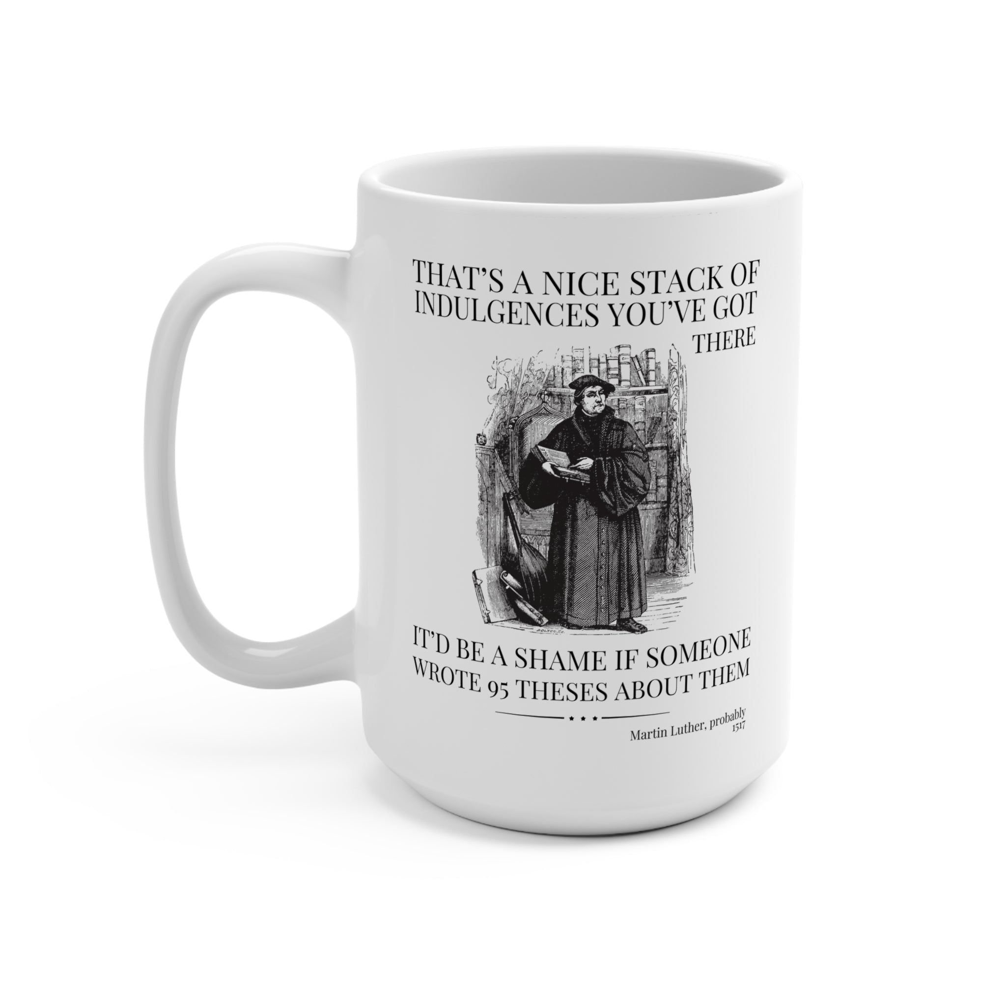 Silly Martin Luther History Mug for Historian Who Loves Religious History, Funny Saying History Present, 16th Century European History Gift - Opal and June