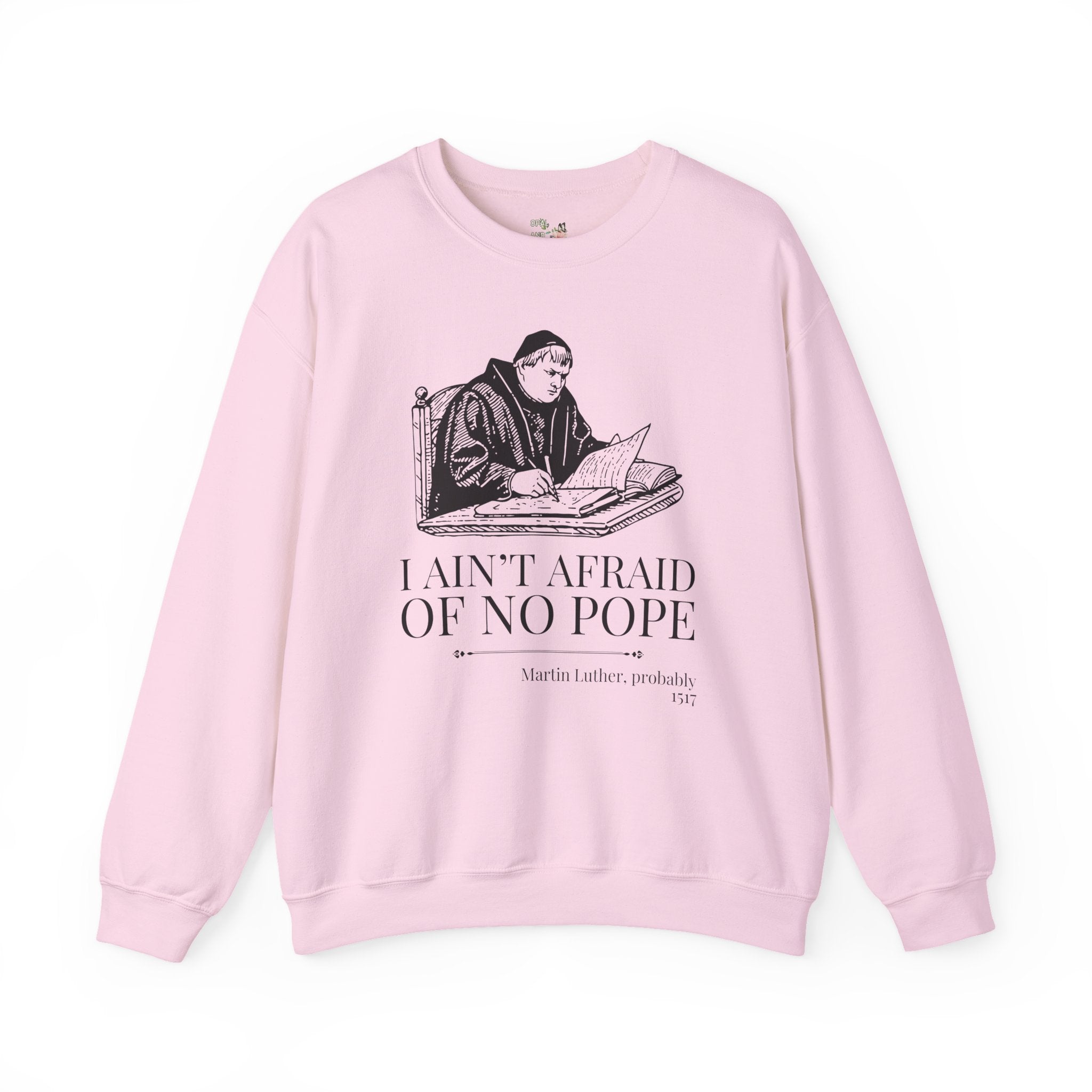 Silly Martin Luther History Sweatshirt for Historian Who Loves Religious History, Funny Saying Crewneck, 16th Century European History Gift - Opal and June