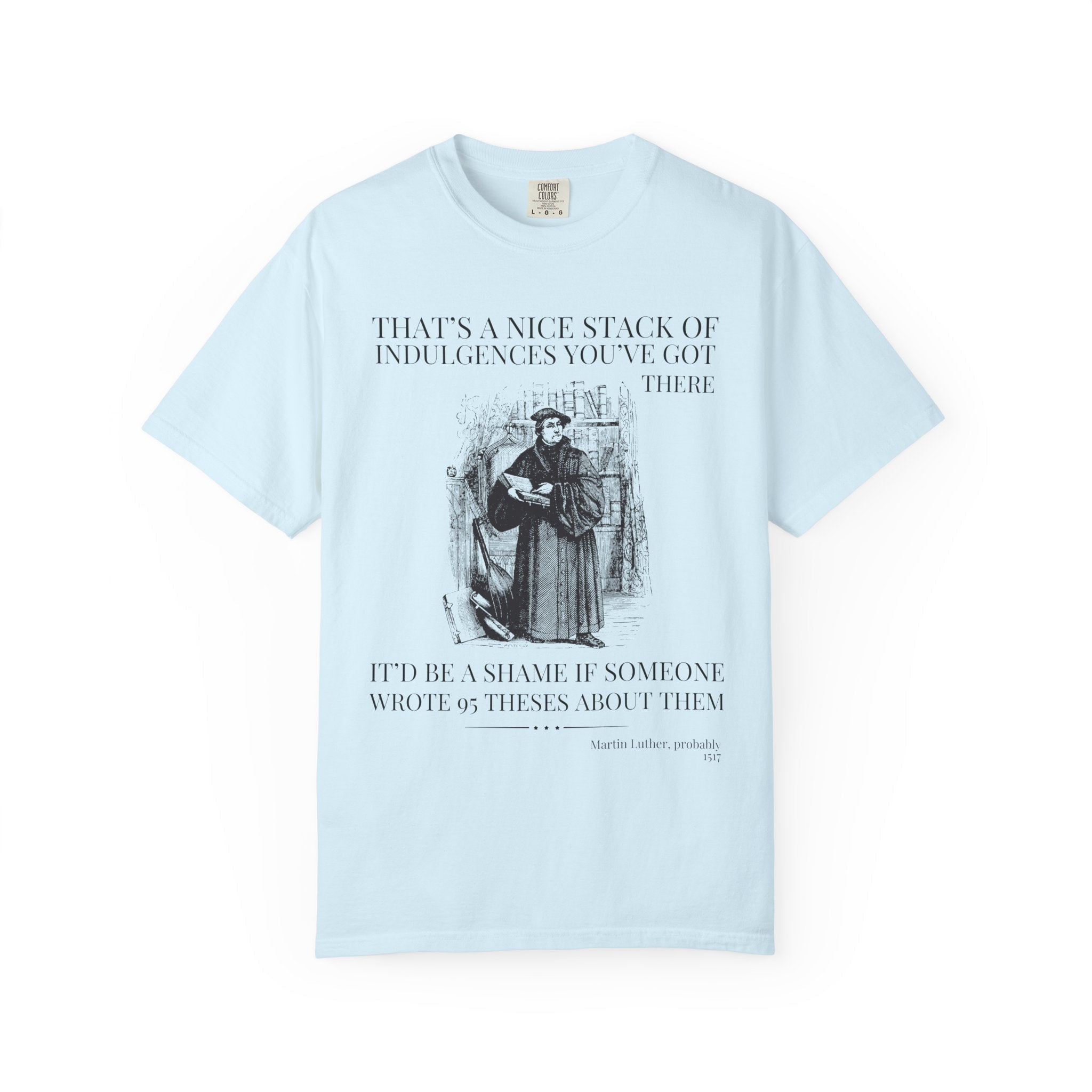 Silly Martin Luther History T-Shirt for Historian Who Loves Religious History, Funny Saying Tee Shirt, 16th Century European History Gift - Opal and June