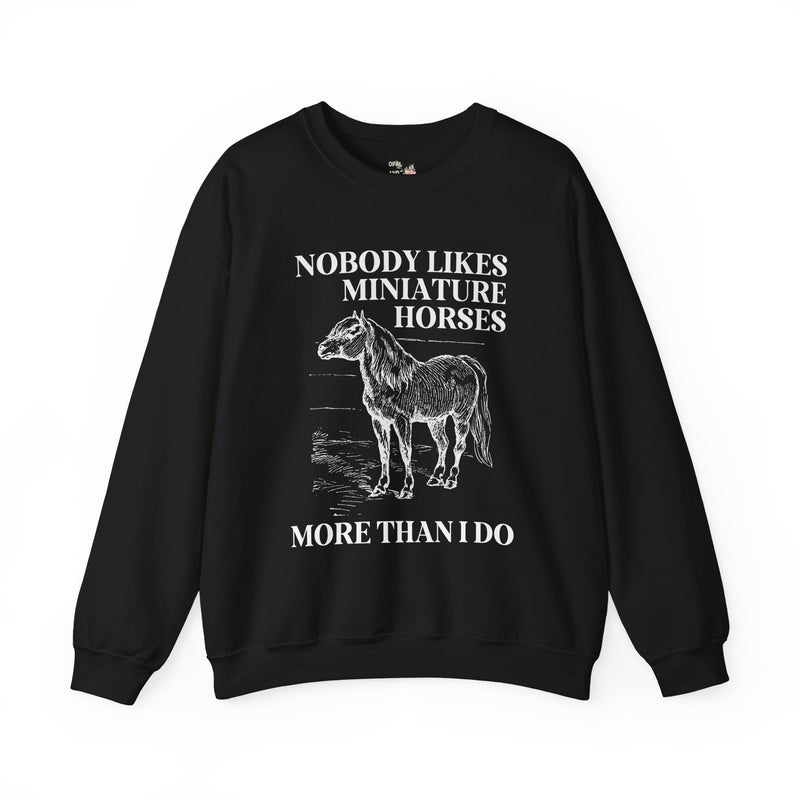 Silly Miniature Horse Lover Sweatshirt - Opal and June