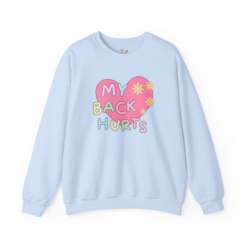 Silly My Back Hurts Sweatshirt with Heart and Retro Flower, Funny Saying Fibromyalgia Shirt, Thirty or Fortieth Birthday Gift, Cute Unhinged - Opal and June