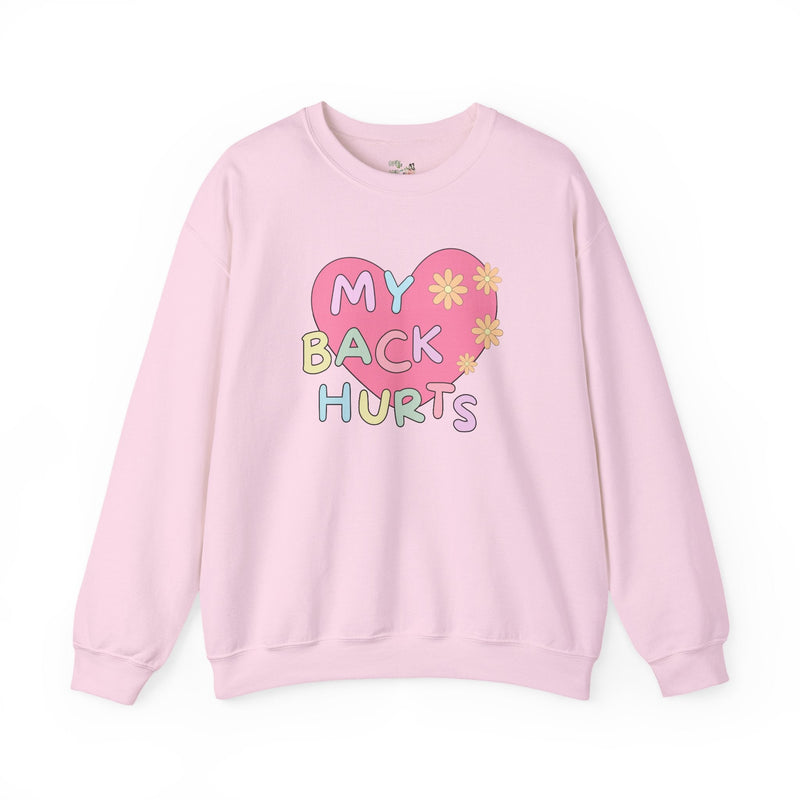 Silly My Back Hurts Sweatshirt with Heart and Retro Flower, Funny Saying Fibromyalgia Shirt, Thirty or Fortieth Birthday Gift, Cute Unhinged - Opal and June