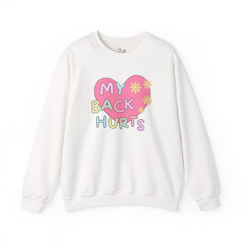 Silly My Back Hurts Sweatshirt with Heart and Retro Flower, Funny Saying Fibromyalgia Shirt, Thirty or Fortieth Birthday Gift, Cute Unhinged - Opal and June