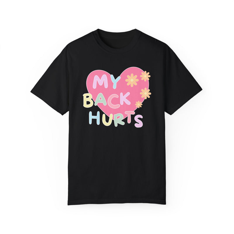 Silly My Back Hurts T-Shirt - Opal and June