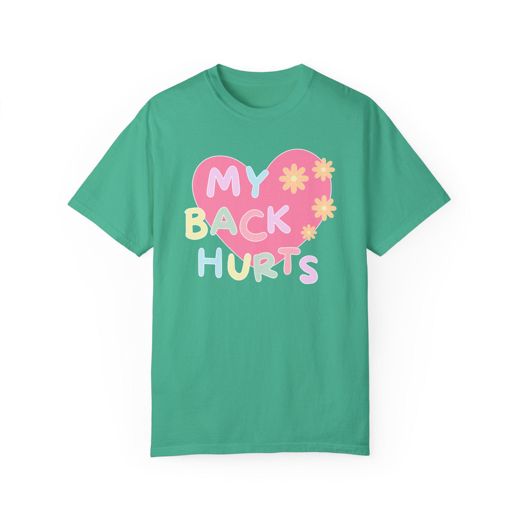 Silly My Back Hurts T-Shirt - Opal and June