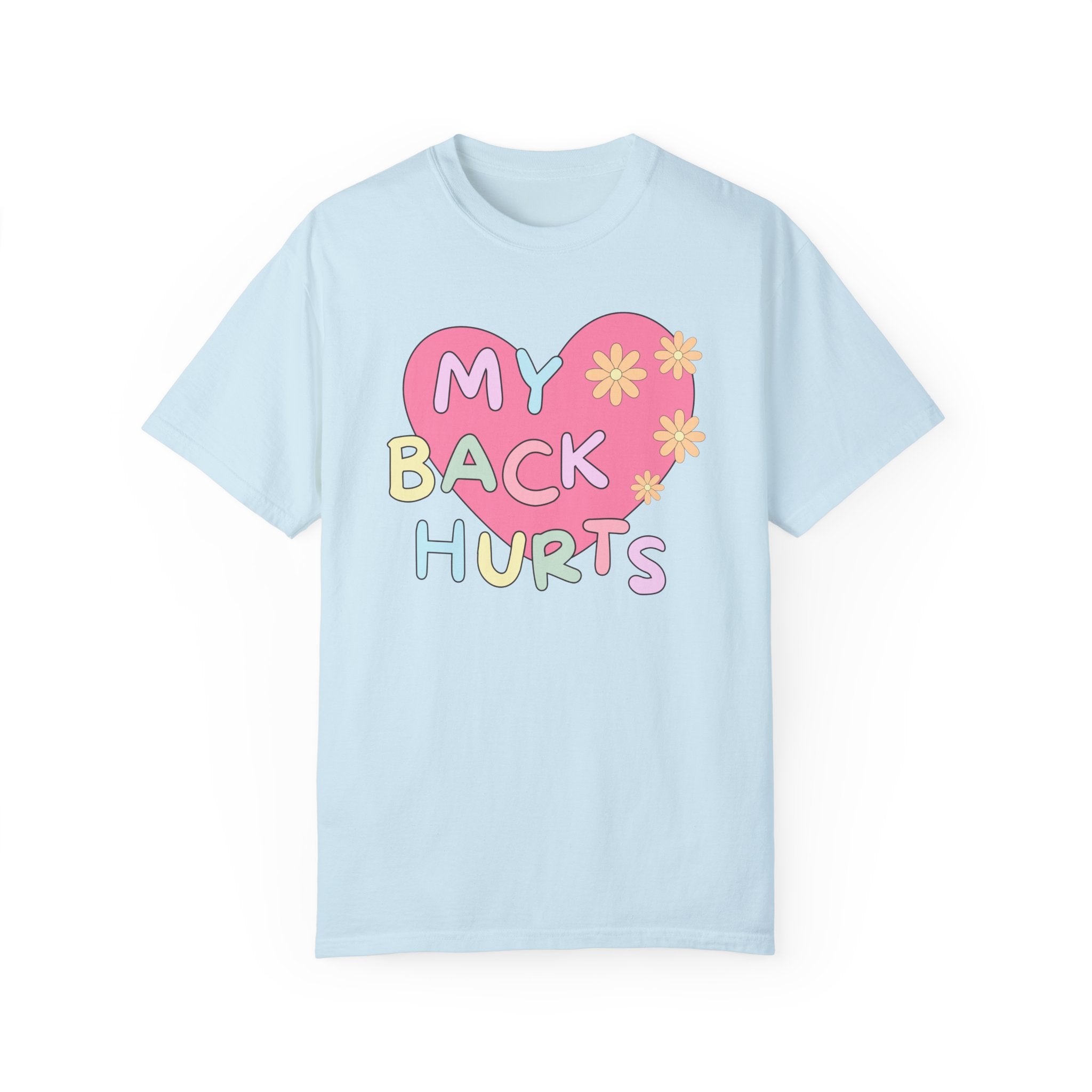 Silly My Back Hurts T-Shirt - Opal and June