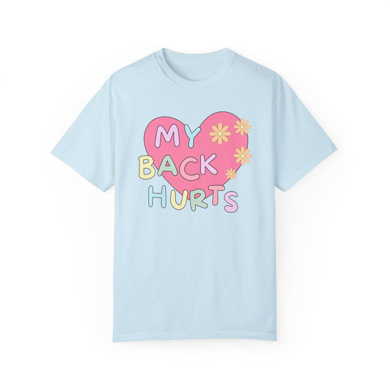 Silly My Back Hurts T-Shirt - Opal and June