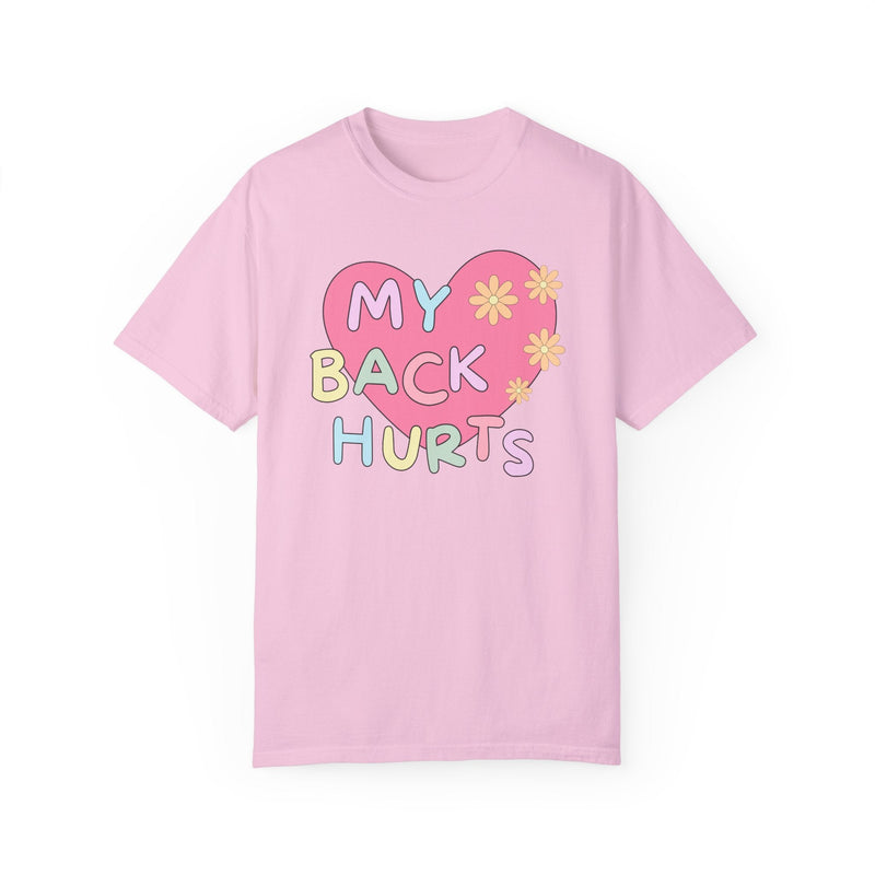 Silly My Back Hurts T-Shirt - Opal and June