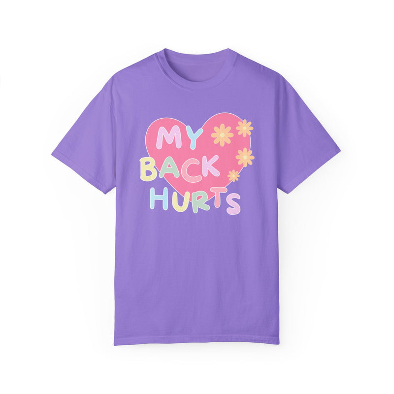 Silly My Back Hurts T-Shirt - Opal and June