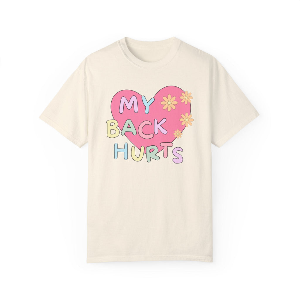 Silly My Back Hurts T-Shirt - Opal and June