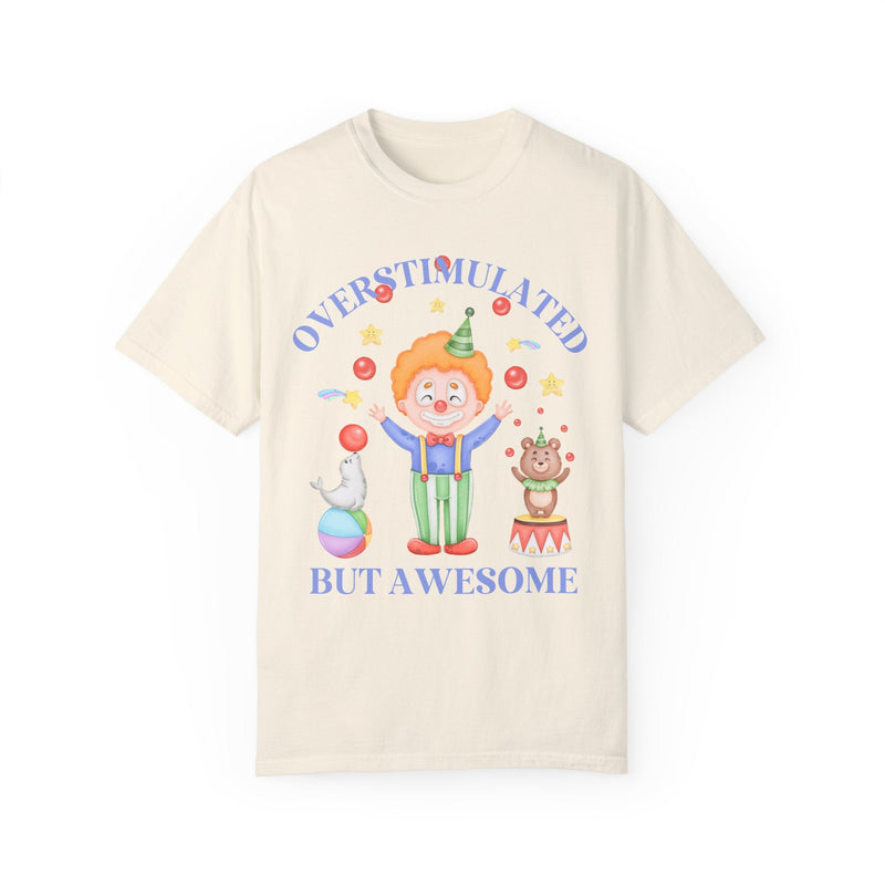 Silly Overstimulated Shirt for Friend with ADHD - Opal and June