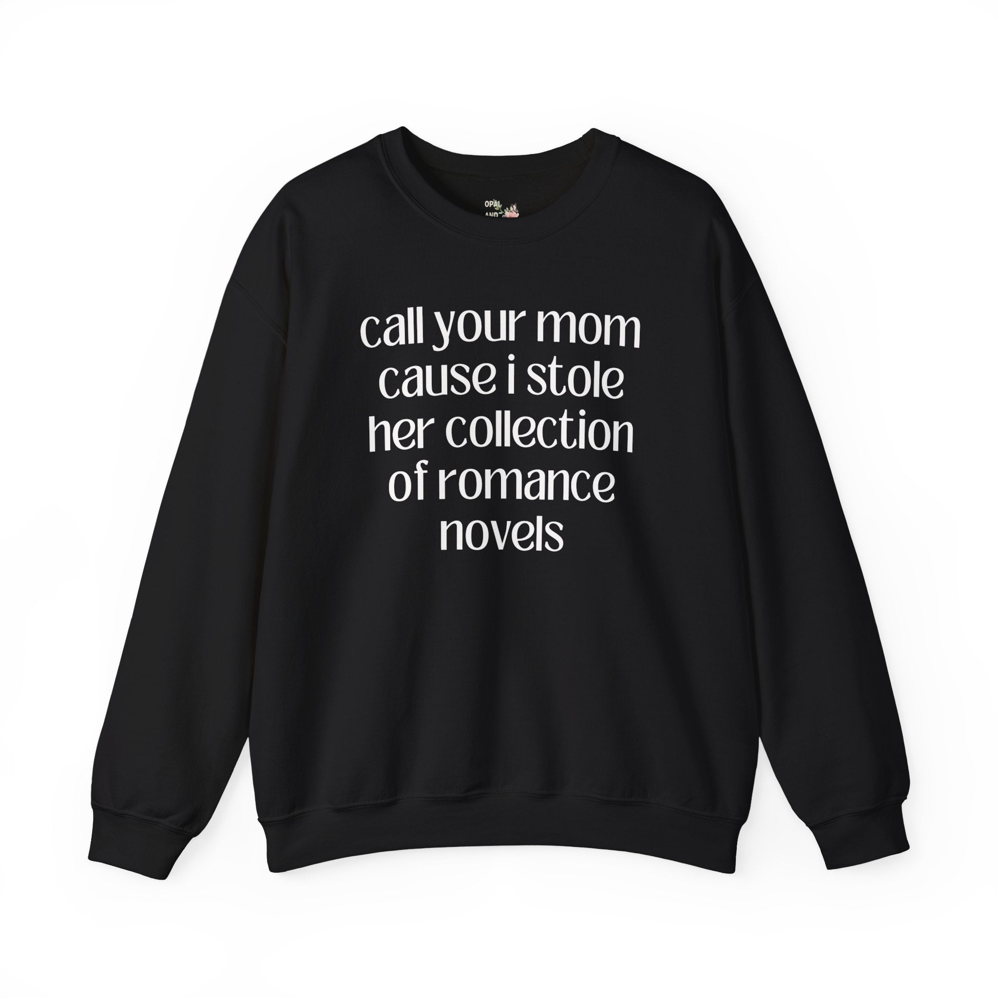Silly Romance Reader Sweatshirt for Bookworm Who Loves Historical Romance or Romantasy Books, Funny Librarian Shirt for Book Lover or Author - Opal and June