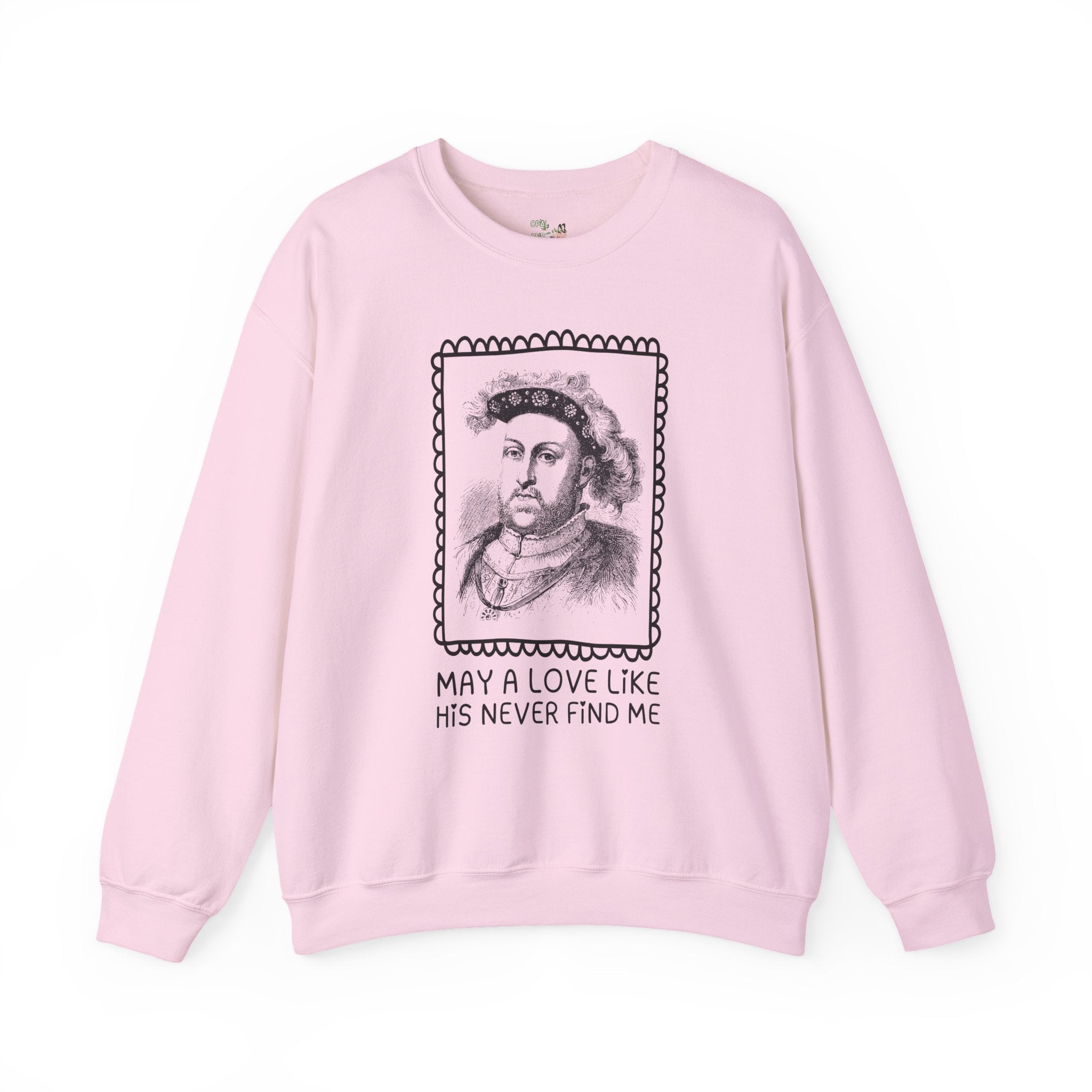 Silly Tudor History Sweatshirt: King Henry the 8th, European Royal History, 16th Century History Gifts, History Buff Who Loves Famous Queens - Opal and June