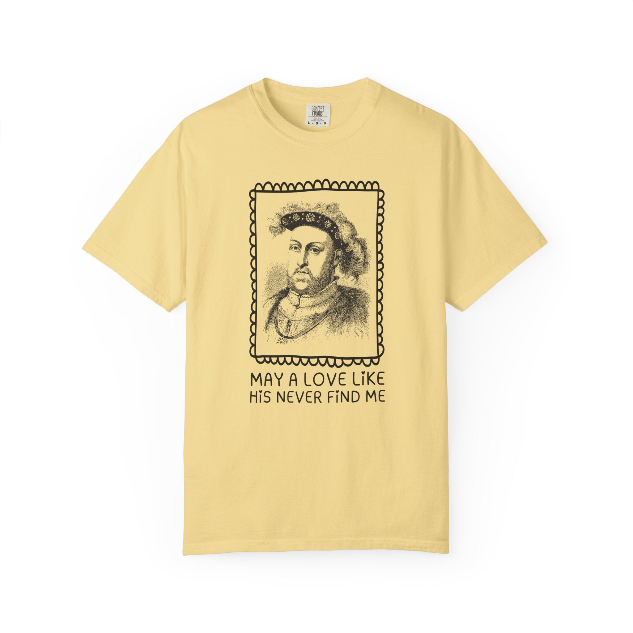 Silly Tudor History Tee Shirt: King Henry the 8th, European Royal History, 16th Century History Gifts, History Buff Who Loves Famous Queens - Opal and June