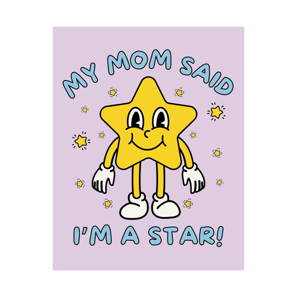 Silly Unhinged Poster for Sister: My Mom Said I'm A Star!, Gift from Mom, Funny Sarcastic Art Print, Groovy Y2K Aesthetic, Poster with Stars - Opal and June